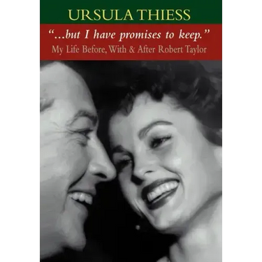 But I Have Promises to Keep: My Life Before, With, and After Robert Taylor
