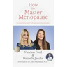 How to Master Menopause: Practical Guidance for Dealing with Hot Flashes, Weight Gain, Insomnia, Mood Swings, and Other Menopause Symptoms.