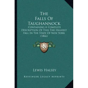 The Falls Of Taughannock: Containing A Complete Description Of This The Highest Fall In The State Of New York (1866)