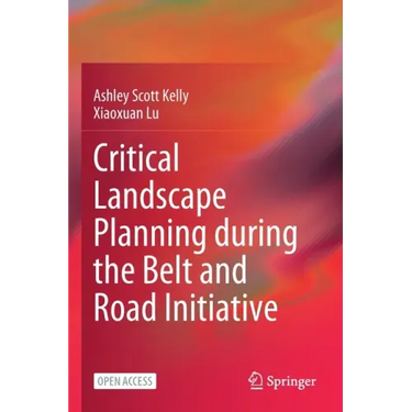 Critical Landscape Planning During the Belt and Road Initiative