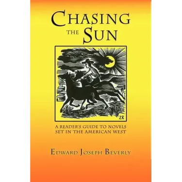 Chasing the Sun: A Reader's Guide to Novels Set in the American West