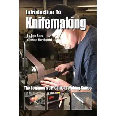 Introduction to Knifemaking: The Beginner's DIY Guide to Making Knives