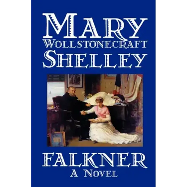Falkner by Mary Wollstonecraft Shelley, Fiction, Literary