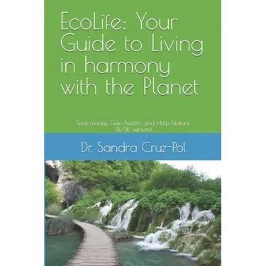 EcoLife: Your Guide to Living in Harmony with the Planet: Save money, gain health and help Nature (B/W version)