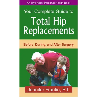 Your Comp GT Total Hip Replace: Before, During, and After Surgery