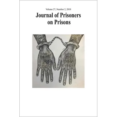 Journal of Prisoners on Prisons, V27 #2: Special Issue: 20 Years of Convict Criminology - Developing Insider Perspectives in Research Activism
