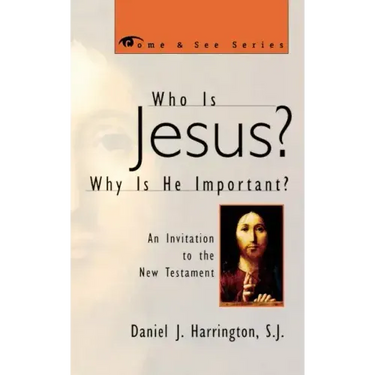 Who Is Jesus? Why Is He Important?: An Invitation to the New Testament