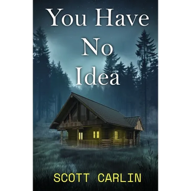You Have No Idea