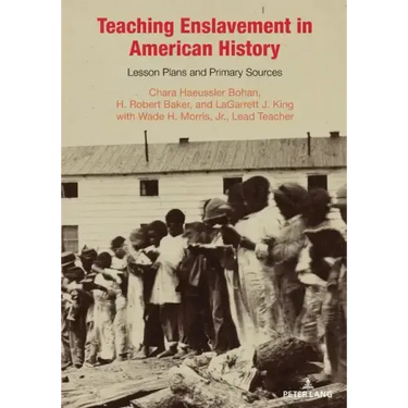 Teaching Enslavement in American History: Lesson Plans and Primary Sources