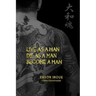 Live as a Man. Die as a Man. Become a Man.