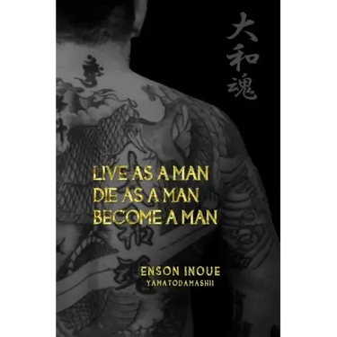 Live as a Man. Die as a Man. Become a Man.