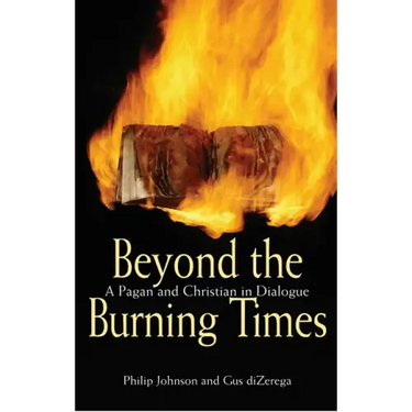 Beyond the Burning Times: A Pagan and Christian in Dialogue