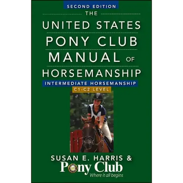 The United States Pony Club Manual of Horsemanship Intermediate Horsemanship (C Level)