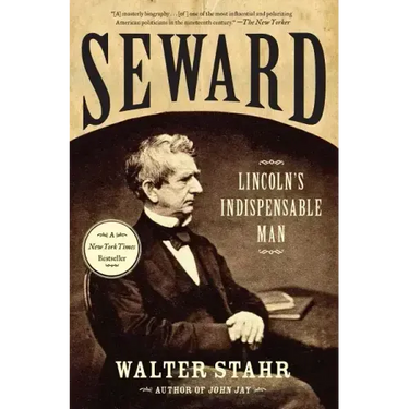 Seward: Lincoln's Indispensable Man