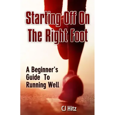 Starting Off On The Right Foot: A Beginner's Guide To Running Well