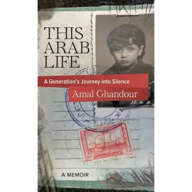 This Arab Life: A Generation's Journey into Silence