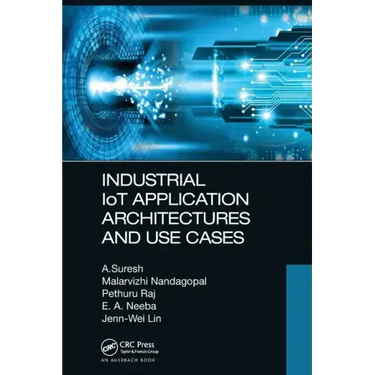 Industrial Iot Application Architectures and Use Cases