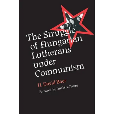 The Struggle of Hungarian Lutherans Under Communism
