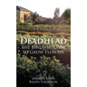 Deadhead: The Bindweed Way to Grow Flowers