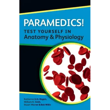 Paramedics! Test Yourself in Anatomy and Physiology