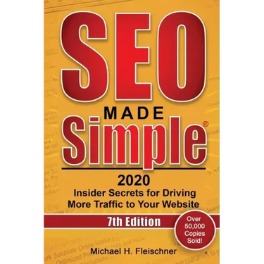 SEO Made Simple 2020: Insider Secrets for Driving More Traffic to Your Website