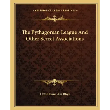 The Pythagorean League and Other Secret Associations