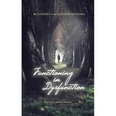Functioning In Dysfunction: My Journey With Multiple Myeloma
