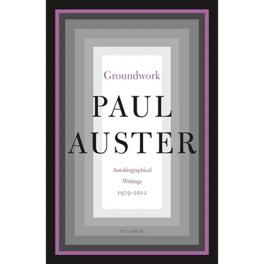Groundwork: Autobiographical Writings, 1979-2012