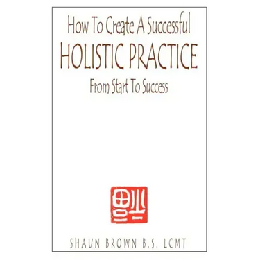 How To Create A Successful Holistic Practice
