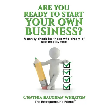 Are You Ready to Start Your Own Business?: A Sanity Check for Those Who Dream of Self-Employment