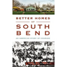 Better Homes of South Bend: An American Story of Courage