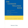 The Ultimate Wellness Book: Great tips for a healthier lifestyle