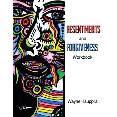 Resentments and Forgiveness Workbook