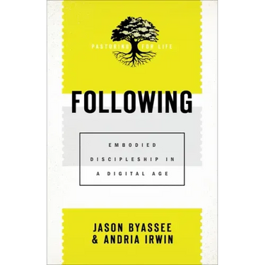 Following: Embodied Discipleship in a Digital Age