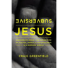 Subversive Jesus: An Adventure in Justice, Mercy, and Faithfulness in a Broken World