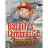 Bad Billy's Christmas Gift: A Christmas Story