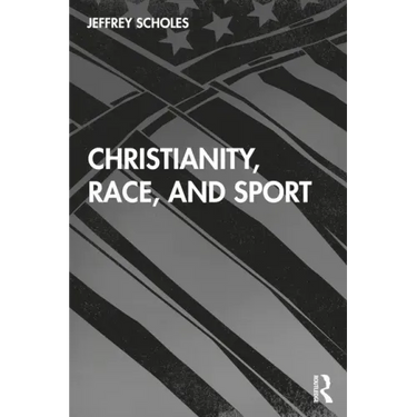 Christianity, Race, and Sport