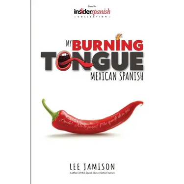 My Burning Tongue: Mexican Spanish