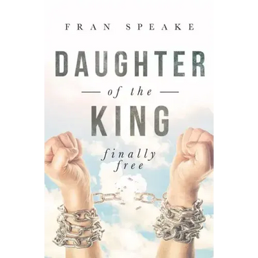 Daughter of the King: Finally Free