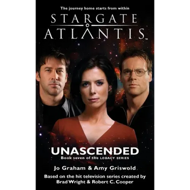 STARGATE ATLANTIS Unascended (Legacy book 7)