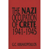 The Nazi Occupation of Crete: 1941-1945