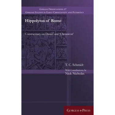Hippolytus of Rome: Commentary on Daniel and 'Chronicon'