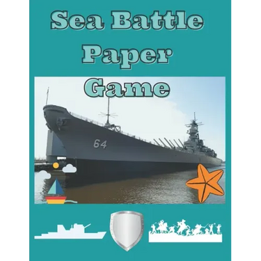Sea Battle Paper Game: Battleship Paper Game Grid, Sea Battle Book, Activity Book for Children and Adults