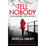 Tell Nobody: Absolutely gripping crime fiction with unputdownable mystery and suspense