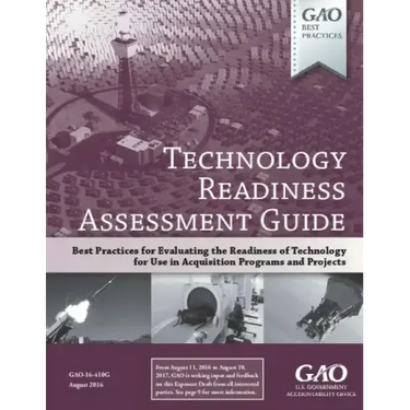 Technology Readiness Assessment Guide: GAO-16-410G August 2016