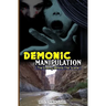 Demonic Manipulation: The Enemy behind the Scene