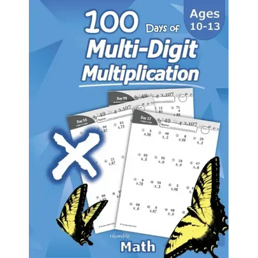 Humble Math - 100 Days of Multi-Digit Multiplication: Ages 10-13: Multiplying Large Numbers with Answer Key - Reproducible Pages - Multiply Big Long P