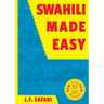 Swahili Made Easy. A Beginner's Complete Course