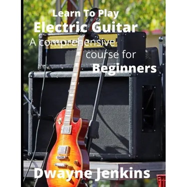 Learn To Play Electric Guitar