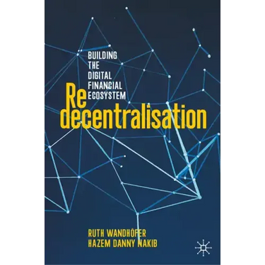 Redecentralisation: Building the Digital Financial Ecosystem